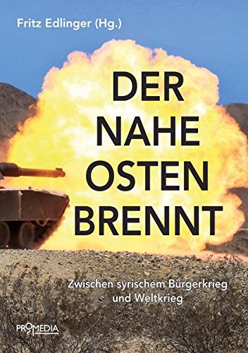 Download Der Nahe Osten brennt: Zwischen syrischem Bürgerkrieg und Weltkrieg Download Der Nahe Osten brennt: Zwischen syrischem Bürgerkrieg und Weltkrieg
