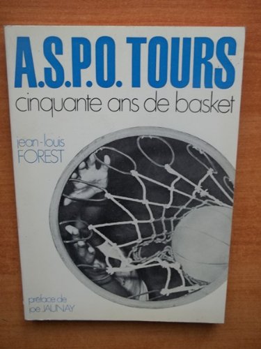 A.S.P.O. TOURS CINQUANTE ANS DE BASKET gratuit A.S.P.O. TOURS CINQUANTE ANS DE BASKET gratuit