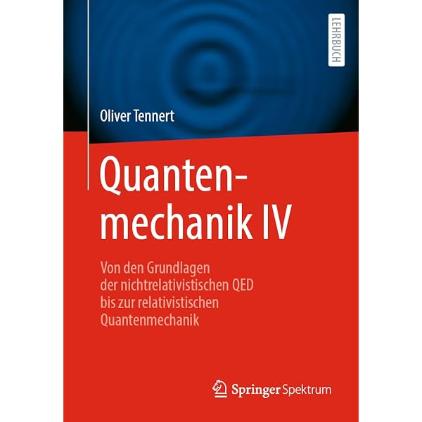 Quantenmechanik IV: Von den Grundlagen der nichtrelativistischen