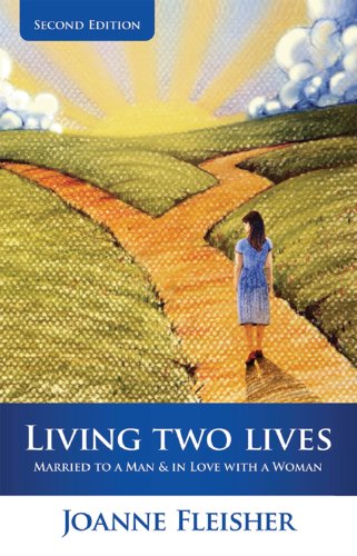 Living Two Lives: Married to a Man & In Love with a Woman (English Edition)
