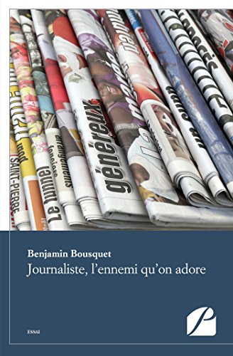 Download Journaliste, l'ennemi qu'on adore