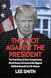 The Plot Against the President: The True Story of How Congressman Devin Nunes Uncovered the Biggest Political Scandal in U.S. History by Lee Smith