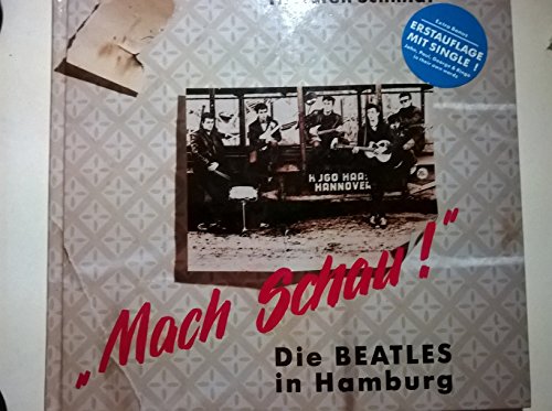 Preisvergleich Produktbild Mach Schau. Die Beatles in Hamburg. Inkl. Single- Schallplatte