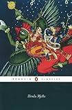 Hindu Myths: A Sourcebook Translated from the Sanskrit Hindu Myths: A Sourcebook Translated from the Sanskrit