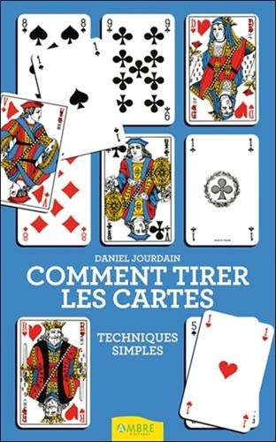 Comment tirer les cartes - Techniques simples Comment tirer les cartes - Techniques simples