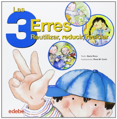Las tres erres: reutilizar, reducir, reciclar (LOS NÚMEROS DE LA VIDA)
