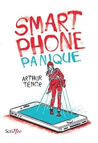 Smartphone panique par Arthur Ténor Smartphone panique par Ténor