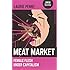 Meat Market: Female Flesh Under Capitalism