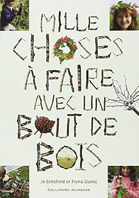 Gallimard Jeunesse Mille choses à faire avec un bout de bois