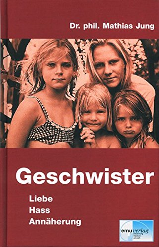 Download Geschwister - Liebe, Hass, Annäherung (Aus der Sprechstunde, Band 31) Download Geschwister - Liebe, Hass, Annäherung (Aus der Sprechstunde, Band 31)