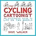 The Cycling Cartoonist: An Illustrated Guide to Life on Two Wheels by 