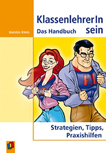 Download KlassenlehrerIn sein: Das Handbuch. Strategien, Tipps, Praxishilfen
