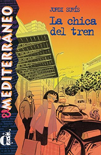 Download La chica del tren: Spanische Lektüre für das 1. Lernjahr (El Mediterráneo) Download La chica del tren: Spanische Lektüre für das 1. Lernjahr (El Mediterráneo)