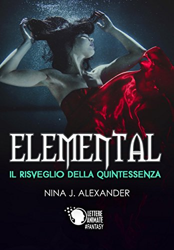 Nina J. Alexander-  Elemental - Il Risveglio della Quintessenza (2018)