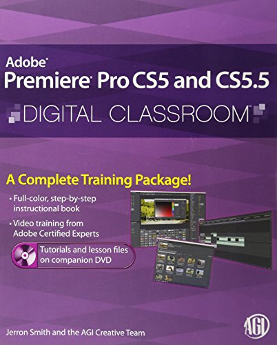 Download Premiere Pro CS5 and CS5.5 Digital Classroom: (Book and Video Training)