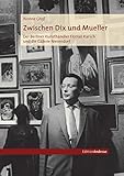 Image de Zwischen Dix und Müller: Der Berliner Kunsthändler Florian Karsch und die Galerie Nierendorf