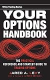 Your Options Handbook: The Practical Reference and Strategy Guide to Trading Options (Wiley Trading Series, Band 470) by