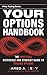 Your Options Handbook: The Practical Reference and Strategy Guide to Trading Options (Wiley Trading Series, Band 470) by
