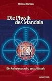 Die Physik des Mandala: Ein Archetypus wird entschlüsselt by 