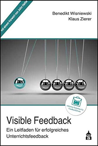 Download Visible Feedback: Ein Leitfaden für erfolgreiches Unterrichtsfeedback Download Visible Feedback: Ein Leitfaden für erfolgreiches Unterrichtsfeedback