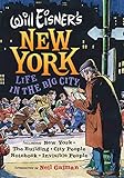 Will Eisner's New York - Life in the Big City. Will Eisner's New York - Life in the Big City.