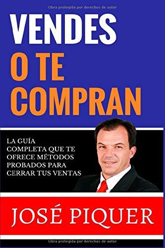 ¿Vendes o te Compran?: La Guía Completa que te ofrece métodos probados para cerrar ventas. ¿Vendes o te Compran?: La Guía Completa que te ofrece métodos probados para cerrar ventas.