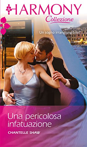 Chantelle Shaw - Una pericolosa infatuazione (2015)