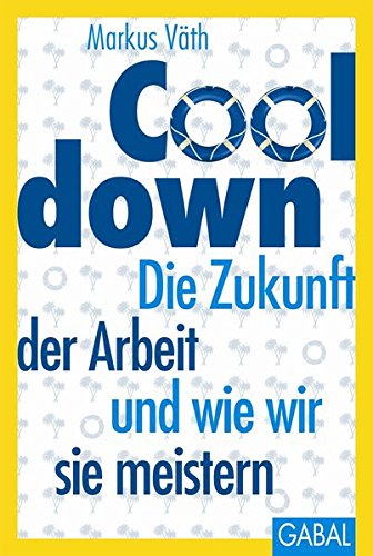 Download Cooldown: Die Zukunft der Arbeit und wie wir sie meistern (Dein Leben) Download Cooldown: Die Zukunft der Arbeit und wie wir sie meistern (Dein Leben)