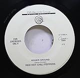  Red Hot Chili Peppers 45 RPM Higher Ground / If You Want Me To Stay