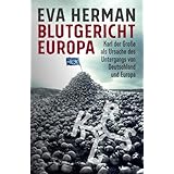 Blutgericht Europa: Karl der Große als Ursache für den Untergang Deutschlands und Europas