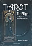 Tarot für Eilige: Grundlagen und Deutung auf einen Blick by 