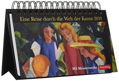 Eine Reise durch die Welt der Kunst - Kalender 2019: 365 Meisterwerke