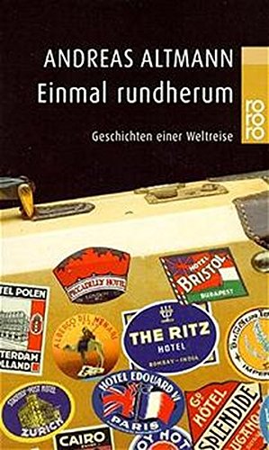 Einmal rundherum. Geschichten einer Weltreise.