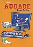 Image de Guide AUDACE : Guide A l'Usage Des Auteurs Cherchant un Editeur
