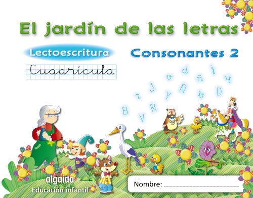 El jardín de las letras Lectoescritura Consonantes 2 Cuadrícula 5 años Educación Infantil (Educación Infantil Algaid