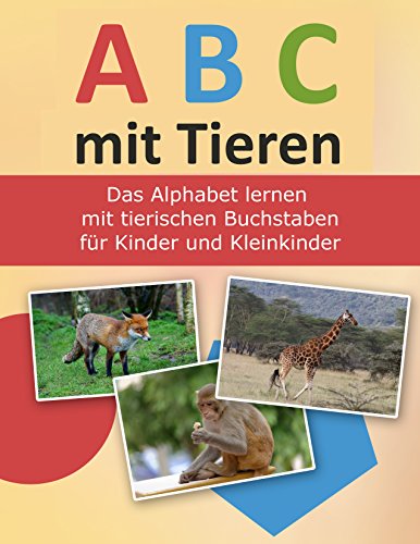 ABC mit Tieren: Das Alphabet lernen mit tierischen Buchstaben - Für Kinder und Kleinkinder (Inklusive Spendenaktion 1)