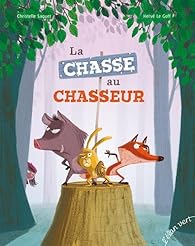 La Chasse Au Chasseur Christelle Saquet Babelio