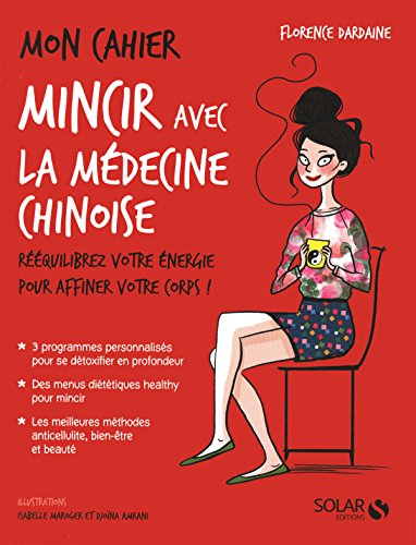 Mon cahier Mincir avec la médecine chinoise en ligne Mon cahier Mincir avec la médecine chinoise en ligne