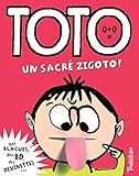Toto, un sacré zigoto !