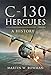 C-130 Hercules: A History (English Edition) by 