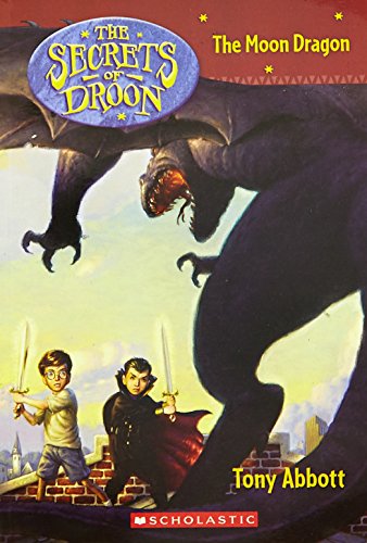 The Moon Dragon (Secrets of Droon) Tony Abbott