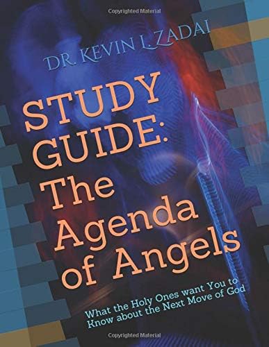 STUDY GUIDE: The Agenda of Angels: What the Holy Ones want You to Know about the Next Move of God: 2 (WarriorNotes School of the Spirit)