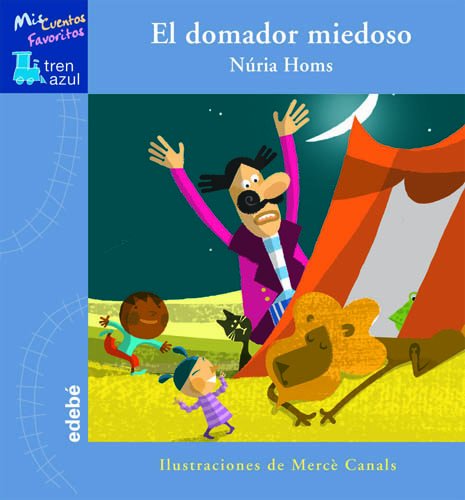 EL DOMADOR MIEDOSO (TREN AZUL: MIS CUENTOS FAVORITOS)