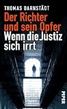 Der Richter und sein Opfer: Wenn die Justiz sich irrt by 