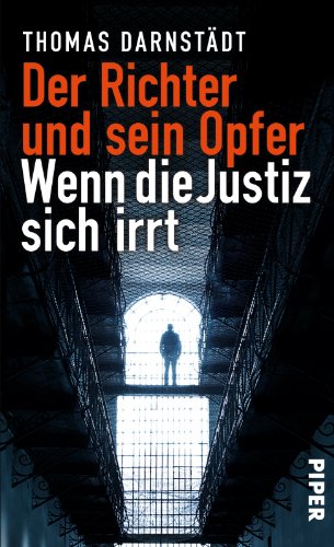Der Richter und sein Opfer: Wenn die Justiz sich irrt