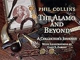 The Alamo and Beyond: A Collector's Journey (English Edition) by 