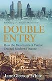Image de Double Entry: How the Merchants of Venice Created Modern Finance