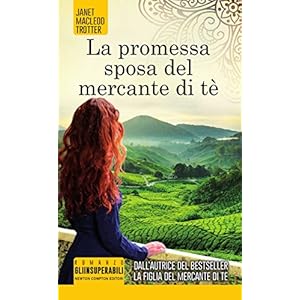 La promessa sposa del mercante di tè (eNewton Narrativa) La promessa sposa del mercante di tè (eNewton Narrativa)