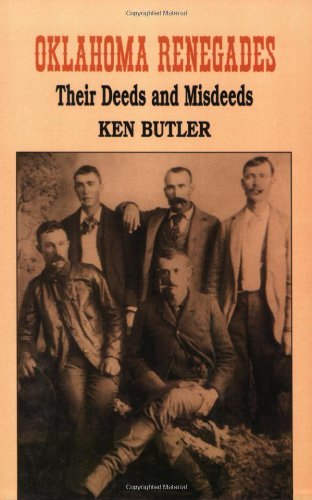 Oklahoma Renegades: Their Deeds and Misdeeds (English Edition)