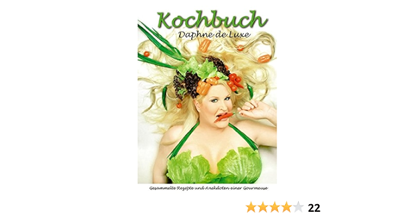 Kochbuch Gesammelte Rezepte Und Anekdoten Einer Gourmeuse Luxe Daphne De Amazon Bucher 